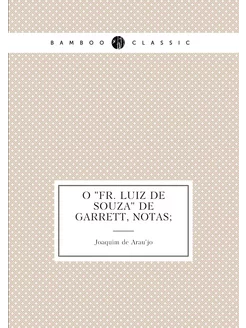 O "Fr. Luiz de Souza" de Garrett, notas