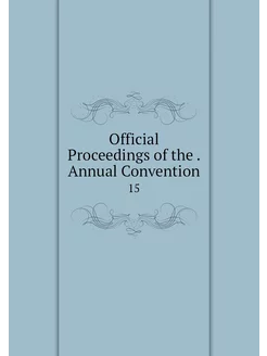 Official Proceedings of the . Annual