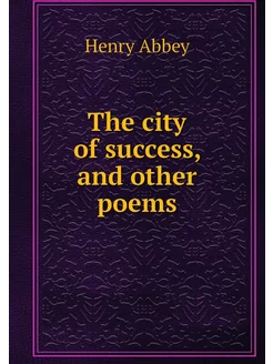 The city of success, and other poems