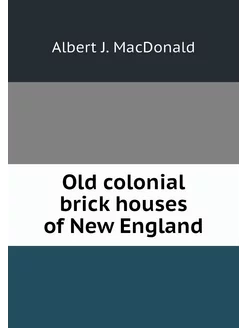 Old colonial brick houses of New England