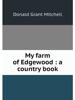 My farm of Edgewood a country book