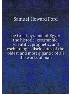 The Great pyramid of Egypt the hist