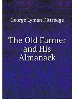 The Old Farmer and His Almanack