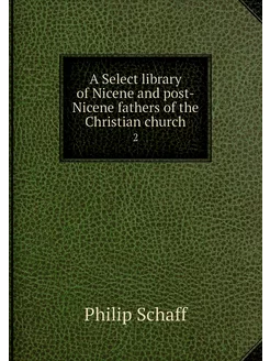 A Select library of Nicene and post-N