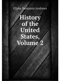 History of the United States, Volume 2