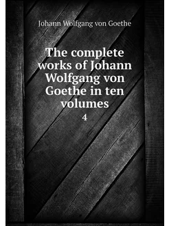 The complete works of Johann Wolfgang