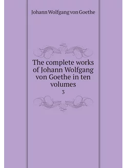 The complete works of Johann Wolfgang