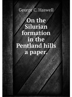 On the Silurian formation in the Pent