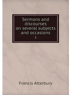 Sermons and discourses on several sub