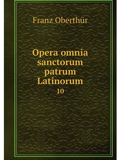 Opera omnia sanctorum patrum Latinoru