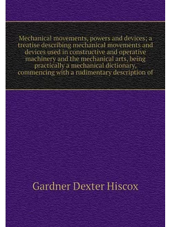 Mechanical movements, powers and devi