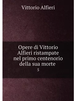 Opere di Vittorio Alfieri ristampate