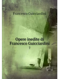 Opere inedite di Francesco Guicciardi