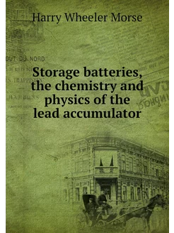 Storage batteries, the chemistry and