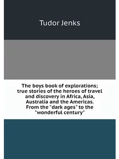 The boys book of explorations true s