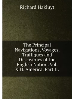 The Principal Navigations, Voyages, T