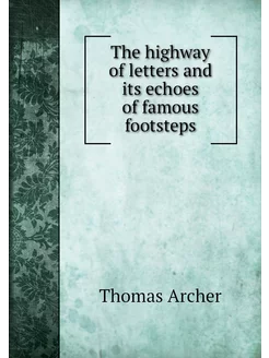 The highway of letters and its echoes