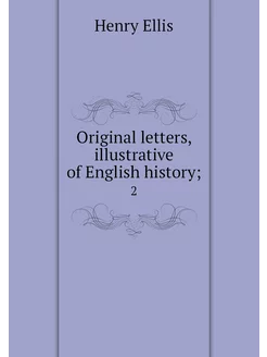 Original letters, illustrative of Eng