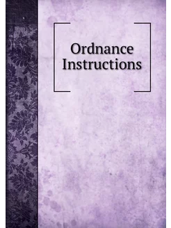 Ordnance Instructions