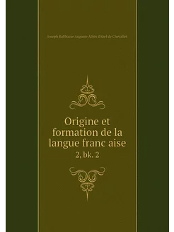 Origine et formation de la langue fra