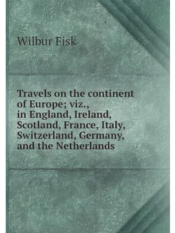 Travels on the continent of Europe v