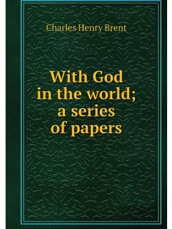 With God in the world a series of pa