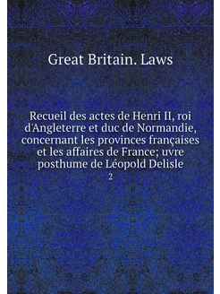 Recueil des actes de Henri II, roi d'