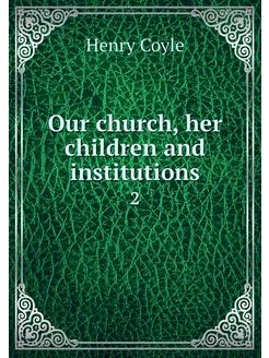 Our church, her children and institut