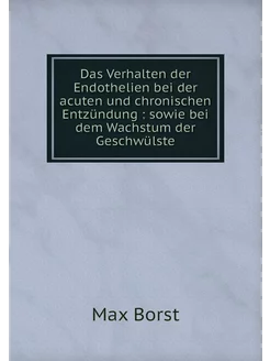 Das Verhalten der Endothelien bei der