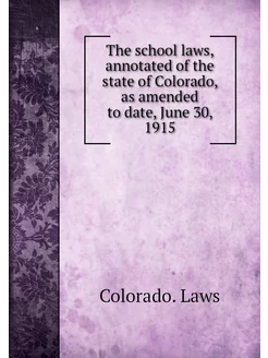 The school laws, annotated of the sta