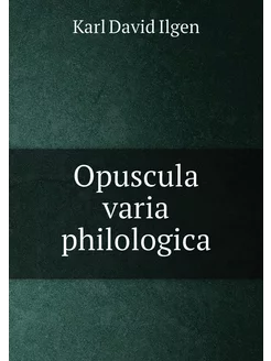 Opuscula varia philologica