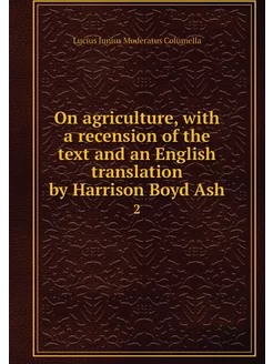 On agriculture, with a recension of t