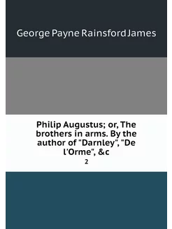 Philip Augustus or, The brothers in