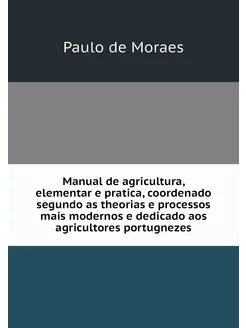 Manual de agricultura, elementar e pr