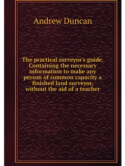 The practical surveyor's guide. Conta