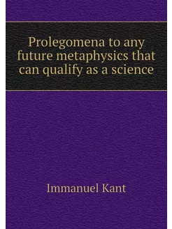 Prolegomena to any future metaphysics