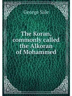 The Koran, commonly called the Alkora