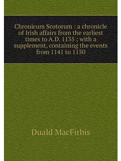 Chronicum Scotorum a chronicle of I