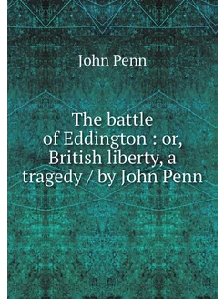 The battle of Eddington or, British