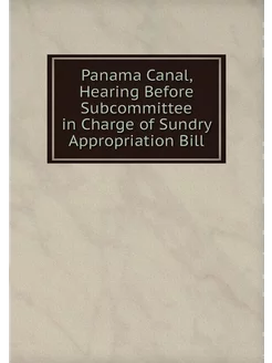 Panama Canal, Hearing Before Subcommi