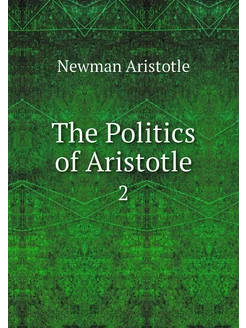 The Politics of Aristotle. 2