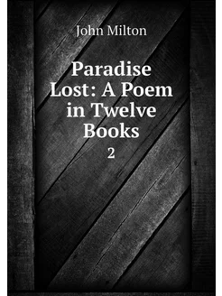 Paradise Lost A Poem in Twelve Books. 2