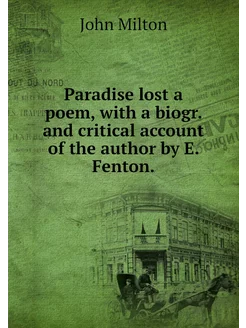 Paradise lost a poem, with a biogr. a