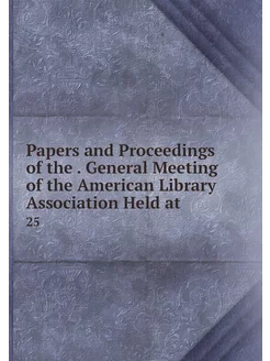 Papers and Proceedings of the . Gener