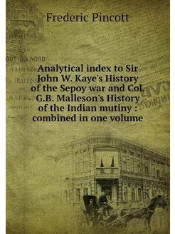 Analytical index to Sir John W. Kaye'