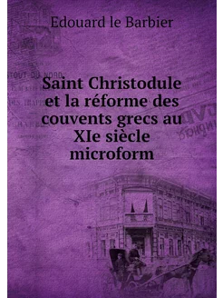 Saint Christodule et la réforme des c