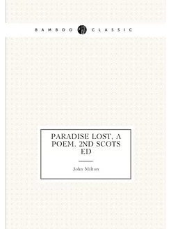 Paradise lost, a poem. 2nd Scots ed