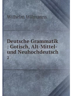 Deutsche Grammatik Gotisch, Alt-Mit