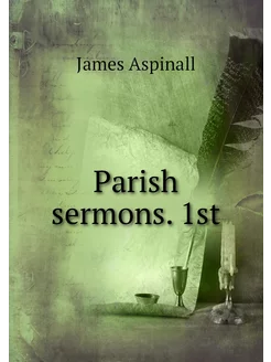 Parish sermons. 1st