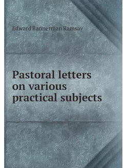 Pastoral letters on various practical